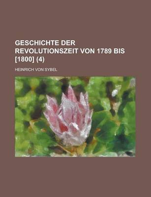 Book cover for Geschichte Der Revolutionszeit Von 1789 Bis [1800] (4)