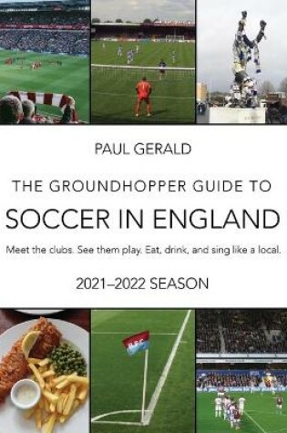 Cover of The Groundhopper Guide to Soccer in England, 2021-22 Edition