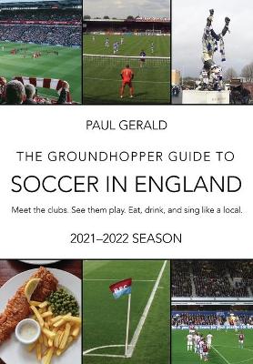 Book cover for The Groundhopper Guide to Soccer in England, 2021-22 Edition