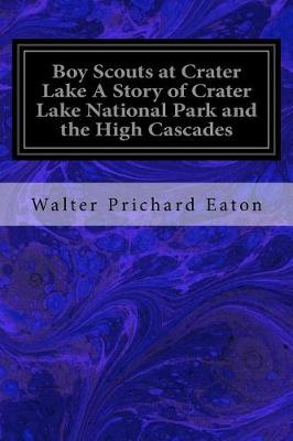 Book cover for Boy Scouts at Crater Lake A Story of Crater Lake National Park and the High Cascades