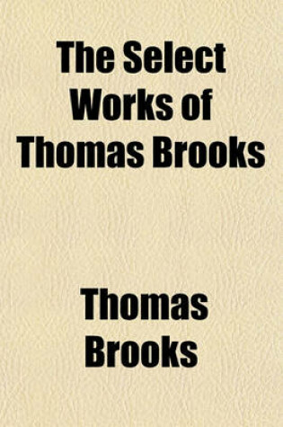 Cover of The Select Works of Thomas Brooks