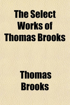 Book cover for The Select Works of Thomas Brooks