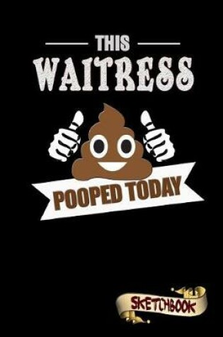 Cover of This Waitress Pooped Today