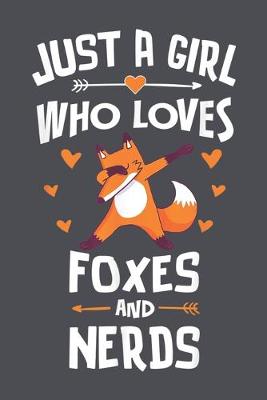 Book cover for Just a Girl Who Loves Foxes and Nerds