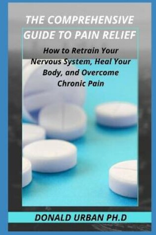 Cover of The Comprehensive Guide to Pain Relief