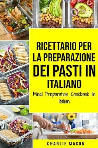 Cover of Ricettario per la Preparazione Dei Pasti In italiano/ Meal Preparation Cookbook In Italian