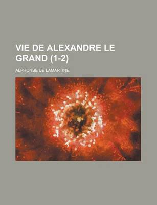Book cover for Vie de Alexandre Le Grand (1-2)