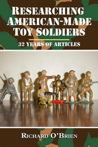 Cover of Researching American-Made Toy Soldiers
