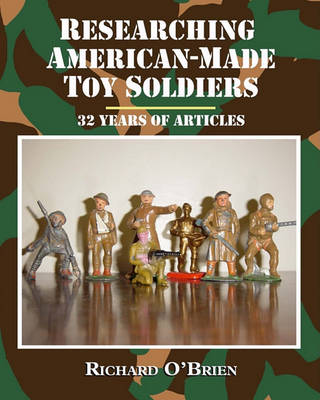 Book cover for Researching American-Made Toy Soldiers