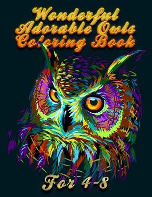 Book cover for Wonderful Adorable Owls Coloring Book For 4-8