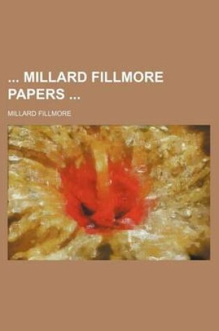 Cover of Millard Fillmore Papers (Volume 10)