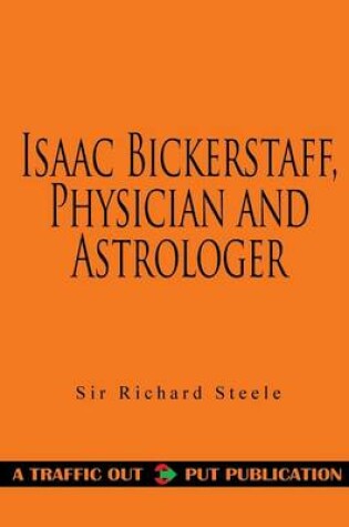 Cover of Isaac Bickerstaff, Physician and Astrologer