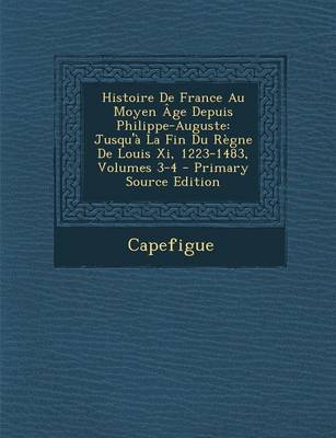 Book cover for Histoire de France Au Moyen Age Depuis Philippe-Auguste