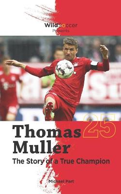 Book cover for Thomas Muller The Story of a True Champion