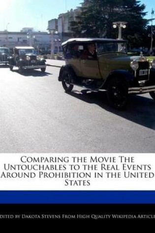 Cover of Comparing the Movie the Untouchables to the Real Events Around Prohibition in the United States