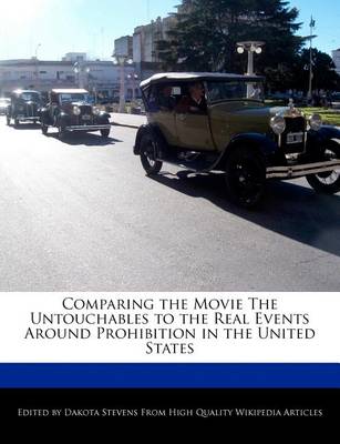 Book cover for Comparing the Movie the Untouchables to the Real Events Around Prohibition in the United States