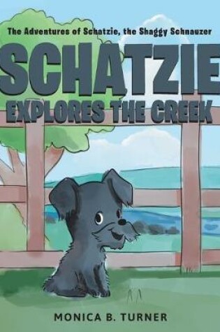 Cover of Schatzie Explores The Creek