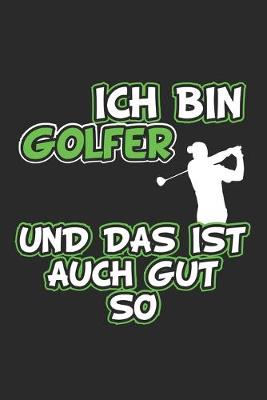 Book cover for Ich bin Golfer und das ist auch gut so