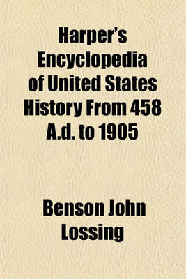 Book cover for Harper's Encyclopedia of United States History from 458 A.D. to 1905