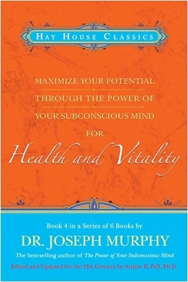 Book cover for Maximise Your Potential Through The Power Of Your Subconscious Mind For Health and Vitality