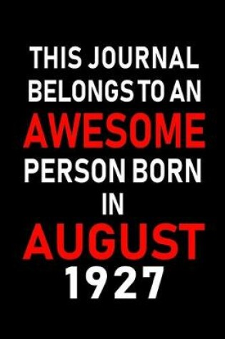 Cover of This Journal belongs to an Awesome Person Born in August 1927