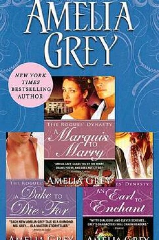 Cover of Amelia Grey Bundle: A Duke to Die For, a Marquis to Marry, an Earl to Enchant