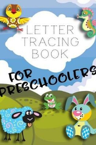 Cover of Letter Tracing Book For Preschoolers