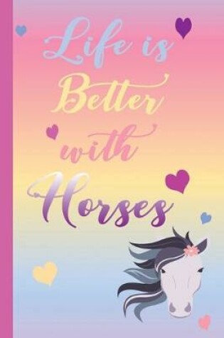Cover of Life is Better with Horses