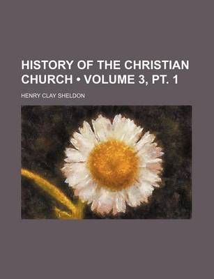 Book cover for History of the Christian Church (Volume 3, PT. 1)