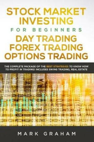 Cover of Stock Market Investing for Beginners, Day Trading, Forex Trading, Options Trading