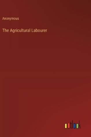 Cover of The Agricultural Labourer