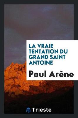 Book cover for La Vraie Tentation Du Grand Saint Antoine