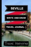 Book cover for Seville Write and Draw Travel Journal