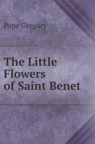 Cover of The Little Flowers of Saint Benet