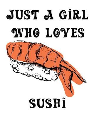 Book cover for Just A Girl Who Loves Sushi