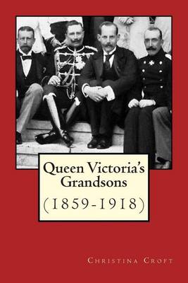 Book cover for Queen Victoria's Grandsons (1859-1918)