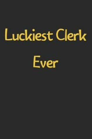 Cover of Luckiest Clerk Ever