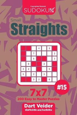 Cover of Sudoku Small Straights - 200 Easy to Master Puzzles 7x7 (Volume 15)