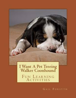 Book cover for I Want A Pet Treeing Walker Coonhound