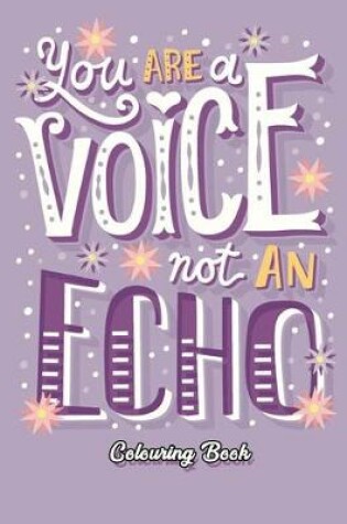 Cover of You Are a Voice Not An Echo Colouring Book