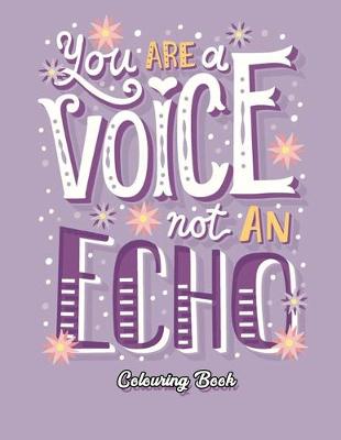 Book cover for You Are a Voice Not An Echo Colouring Book