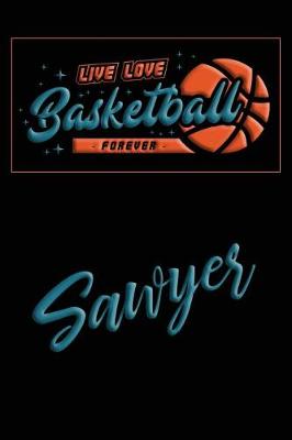 Book cover for Live Love Basketball Forever Sawyer