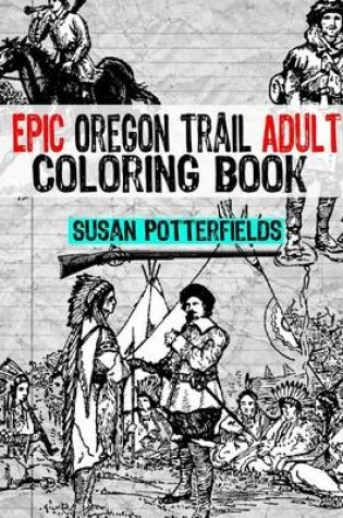 Cover of Epic Oregon Trail Adult Coloring Book