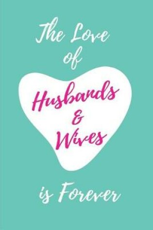 Cover of The Love of Husbands and Wives is Forever