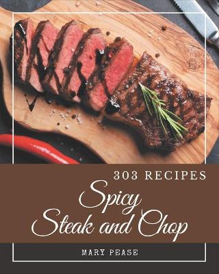Book cover for 303 Spicy Steak and Chop Recipes