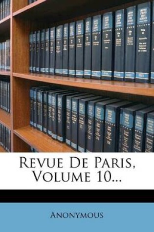 Cover of Revue de Paris, Volume 10...