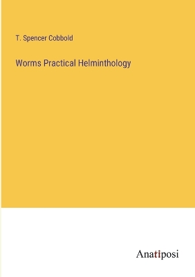 Book cover for Worms Practical Helminthology