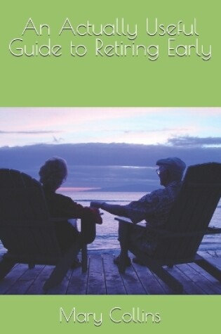 Cover of An Actually Useful Guide to Retiring Early