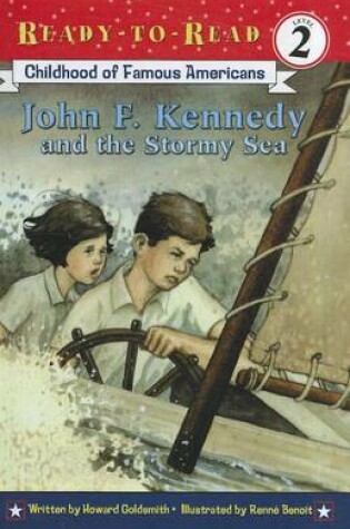 Cover of Childhood of Famous Americans: John F. Kennedy and the Stormy Sea