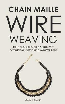 Book cover for Chain Maille Wire Weaving